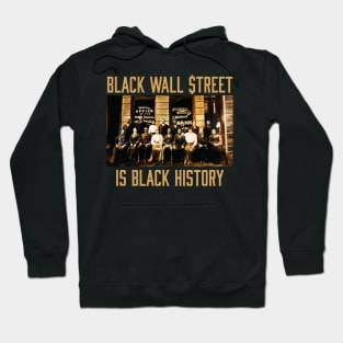 Black Wall Street Is Black History Hoodie